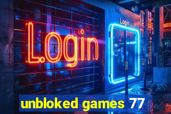 unbloked games 77